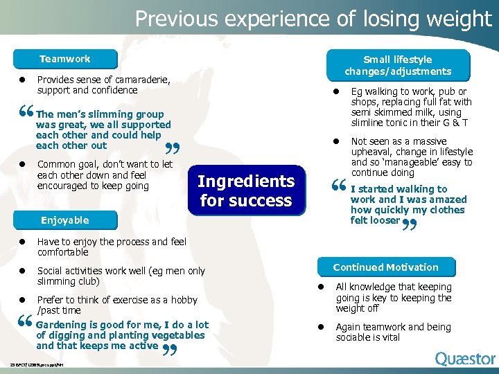 Previous experience of losing weight Teamwork l l The men’s slimming group was great,