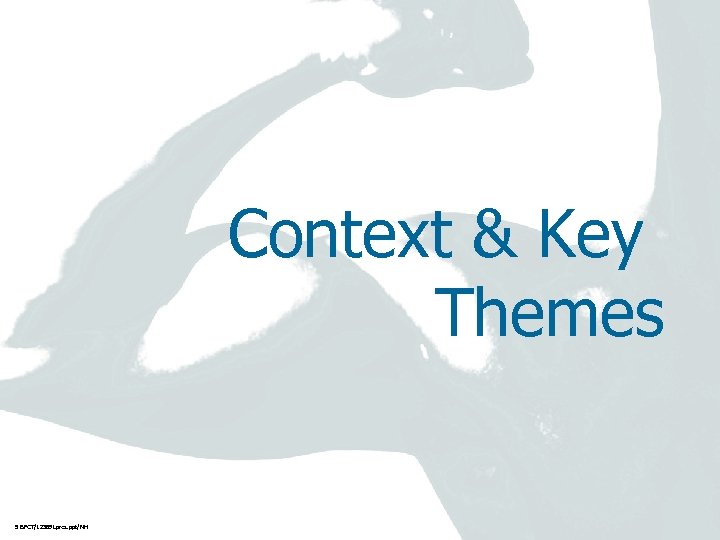 Context & Key Themes 5 BPCT/12389 Lpres. ppt/NH 