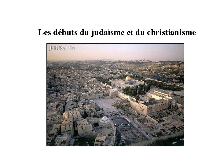 Les débuts du judaïsme et du christianisme 