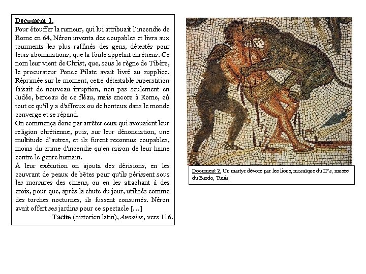 Document 1. Pour étouffer la rumeur, qui lui attribuait l’incendie de Rome en 64,