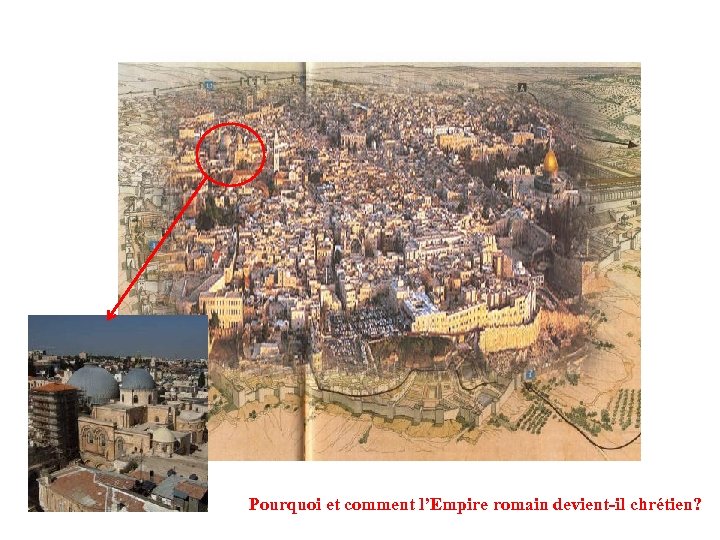 Pourquoi et comment l’Empire romain devient-il chrétien? 