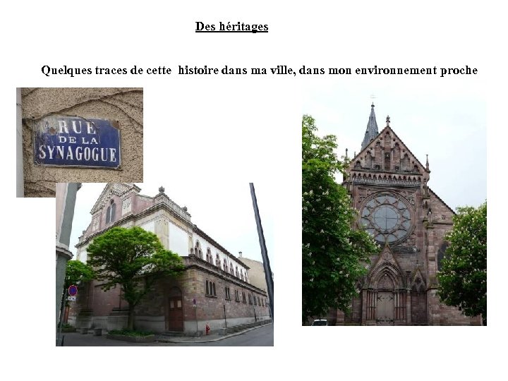 Des héritages Quelques traces de cette histoire dans ma ville, dans mon environnement proche