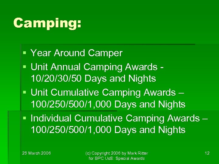 Camping: § Year Around Camper § Unit Annual Camping Awards - 10/20/30/50 Days and