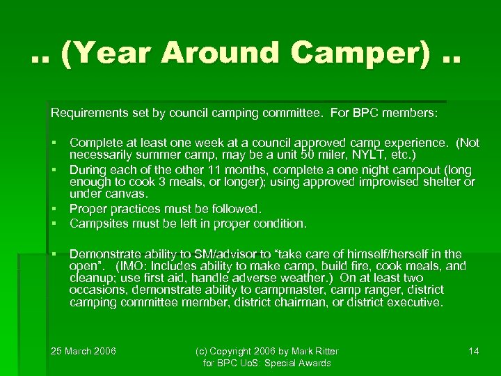 . . (Year Around Camper). . Requirements set by council camping committee. For BPC