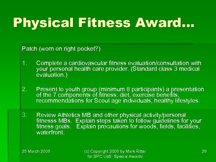 Physical Fitness Award… Patch (worn on right pocket? ) 1. Complete a cardiovascular fitness