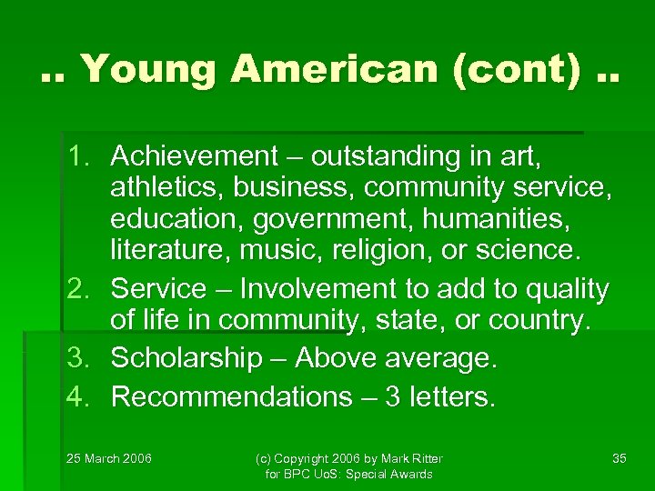 . . Young American (cont). . 1. Achievement – outstanding in art, athletics, business,