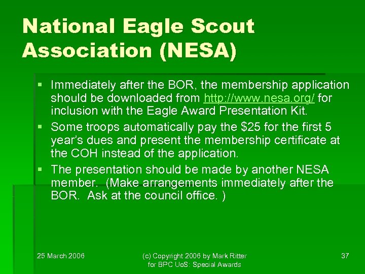 National Eagle Scout Association (NESA) § Immediately after the BOR, the membership application should