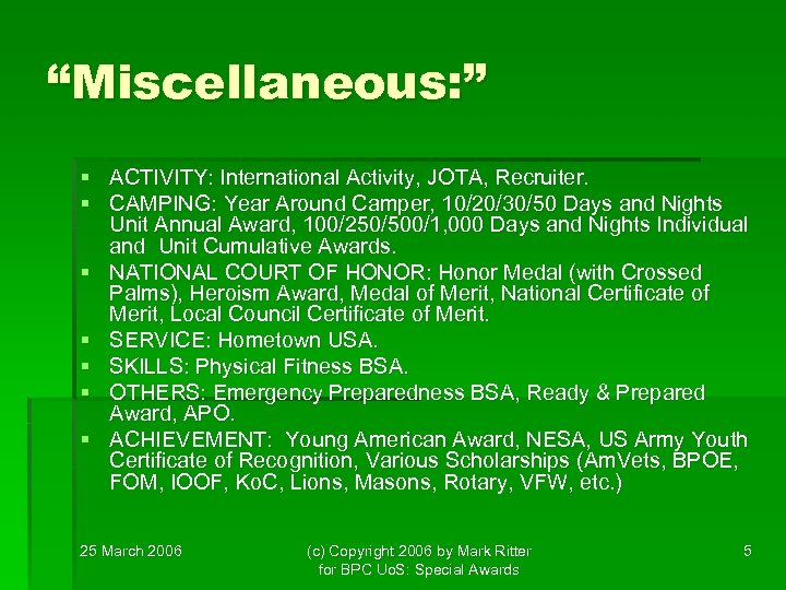 “Miscellaneous: ” § ACTIVITY: International Activity, JOTA, Recruiter. § CAMPING: Year Around Camper, 10/20/30/50