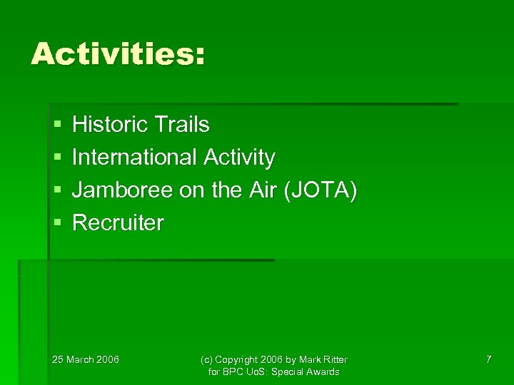Activities: § § Historic Trails International Activity Jamboree on the Air (JOTA) Recruiter 25