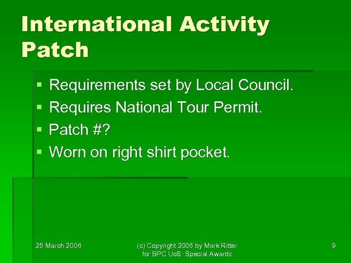 International Activity Patch § § Requirements set by Local Council. Requires National Tour Permit.