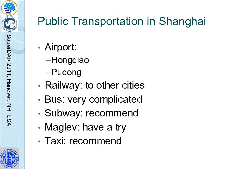 Public Transportation in Shanghai Super. DAR 2011, Hanover, NH, USA • Airport: – Hongqiao