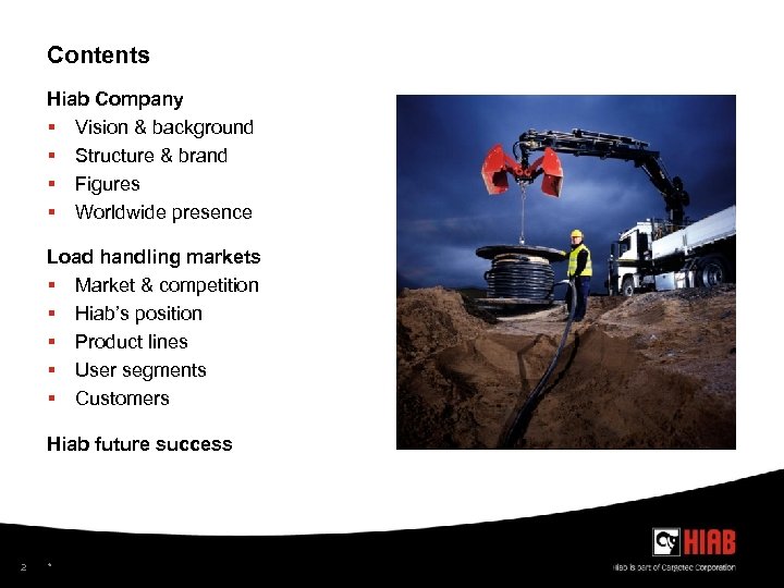 Contents Hiab Company § Vision & background § Structure & brand § Figures §