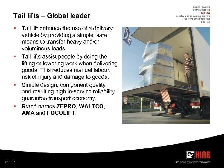 Tail lifts – Global leader § § 22 * Tail lift enhance the use