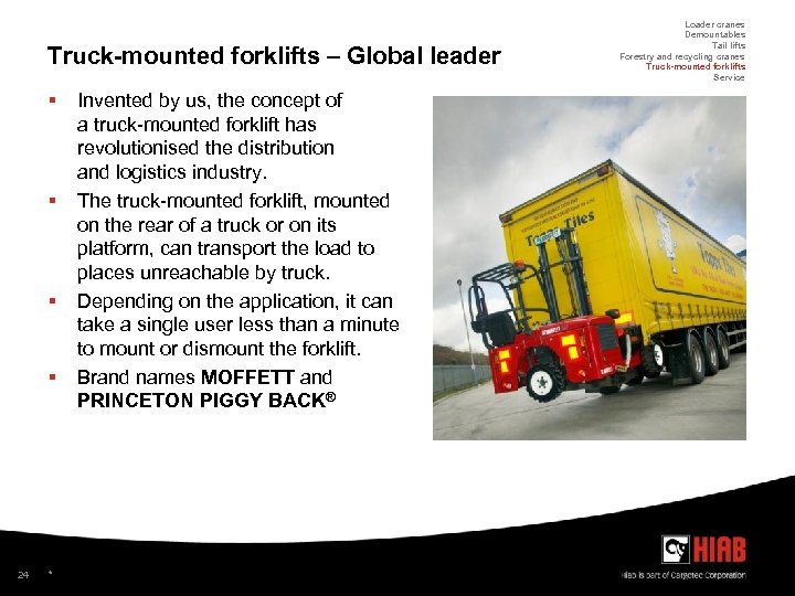 Truck-mounted forklifts – Global leader § § 24 * Invented by us, the concept
