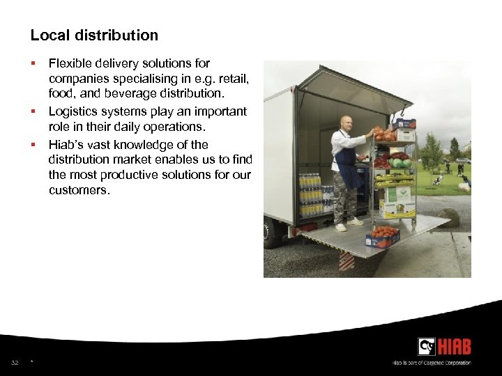Local distribution § § § 32 * Flexible delivery solutions for companies specialising in