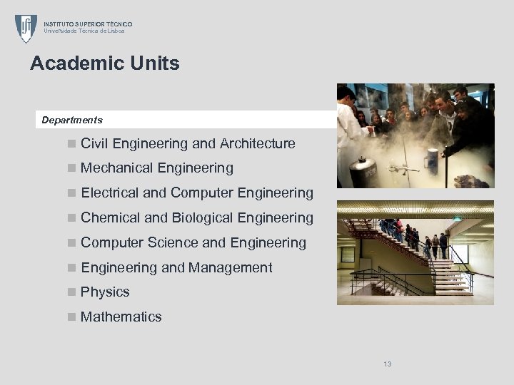 INSTITUTO SUPERIOR TÉCNICO Universidade Técnica de Lisboa Academic Units Departments n Civil Engineering and