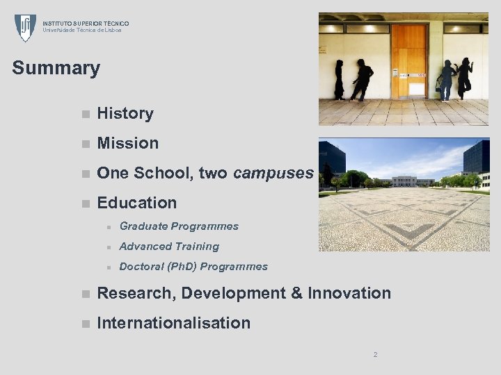 INSTITUTO SUPERIOR TÉCNICO Universidade Técnica de Lisboa Summary n History n Mission n One