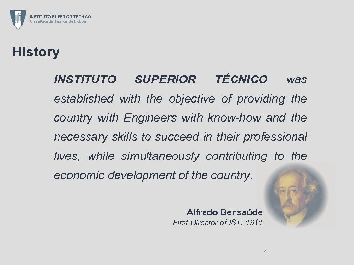 INSTITUTO SUPERIOR TÉCNICO Universidade Técnica de Lisboa History INSTITUTO SUPERIOR TÉCNICO was established with