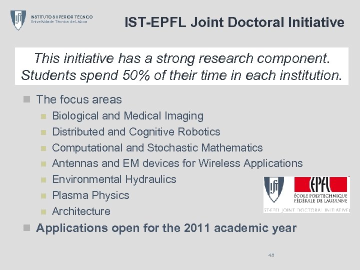 INSTITUTO SUPERIOR TÉCNICO Universidade Técnica de Lisboa IST-EPFL Joint Doctoral Initiative This initiative has