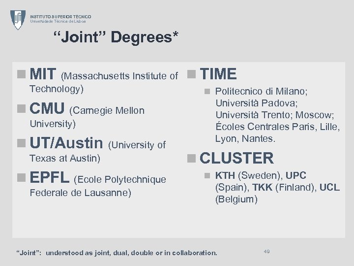 INSTITUTO SUPERIOR TÉCNICO Universidade Técnica de Lisboa “Joint” Degrees* n MIT (Massachusetts Institute of