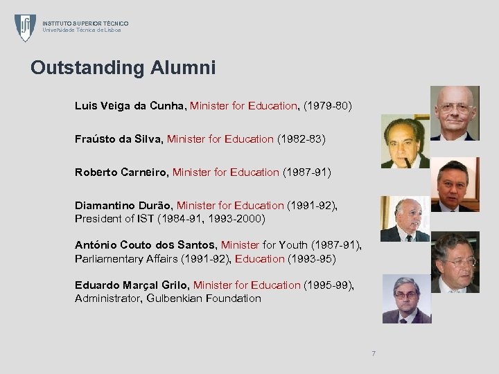 INSTITUTO SUPERIOR TÉCNICO Universidade Técnica de Lisboa Outstanding Alumni Luis Veiga da Cunha, Minister