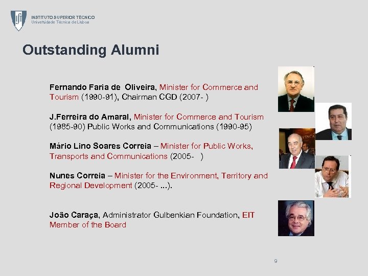 INSTITUTO SUPERIOR TÉCNICO Universidade Técnica de Lisboa Outstanding Alumni Fernando Faria de Oliveira, Minister