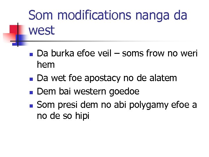 Som modifications nanga da west n n Da burka efoe veil – soms frow