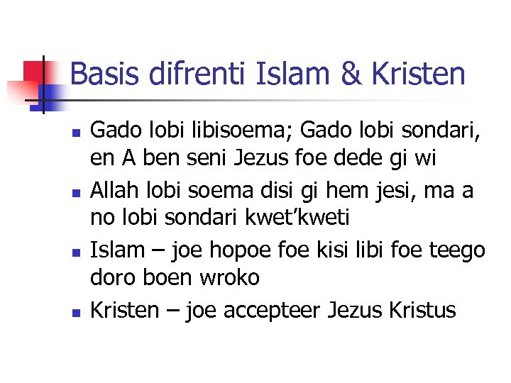 Basis difrenti Islam & Kristen n n Gado lobi libisoema; Gado lobi sondari, en