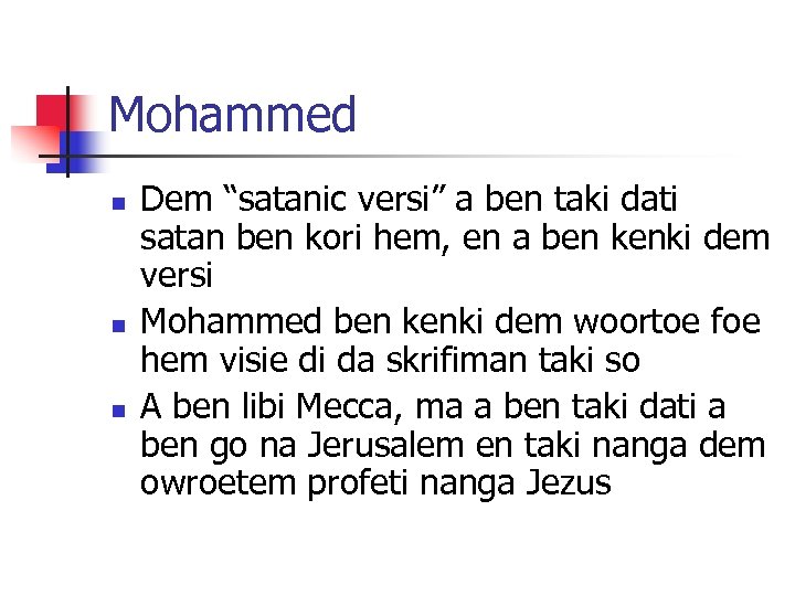 Mohammed n n n Dem “satanic versi” a ben taki dati satan ben kori