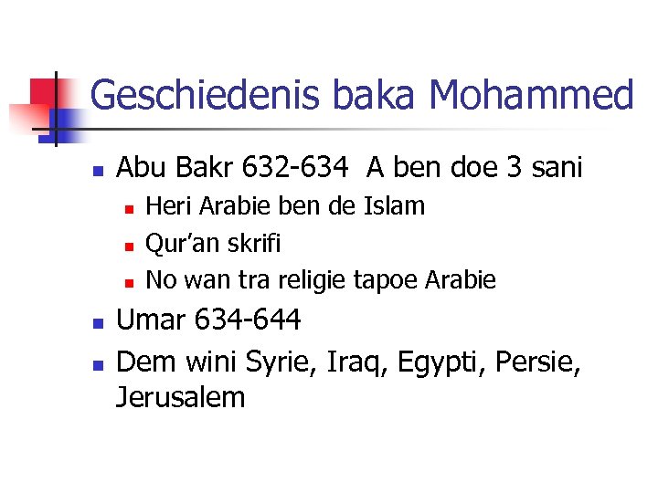 Geschiedenis baka Mohammed n Abu Bakr 632 -634 A ben doe 3 sani n