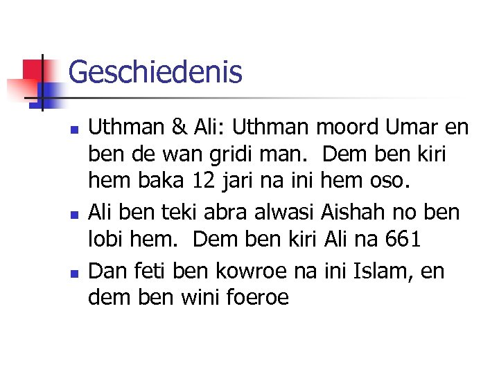 Geschiedenis n n n Uthman & Ali: Uthman moord Umar en ben de wan