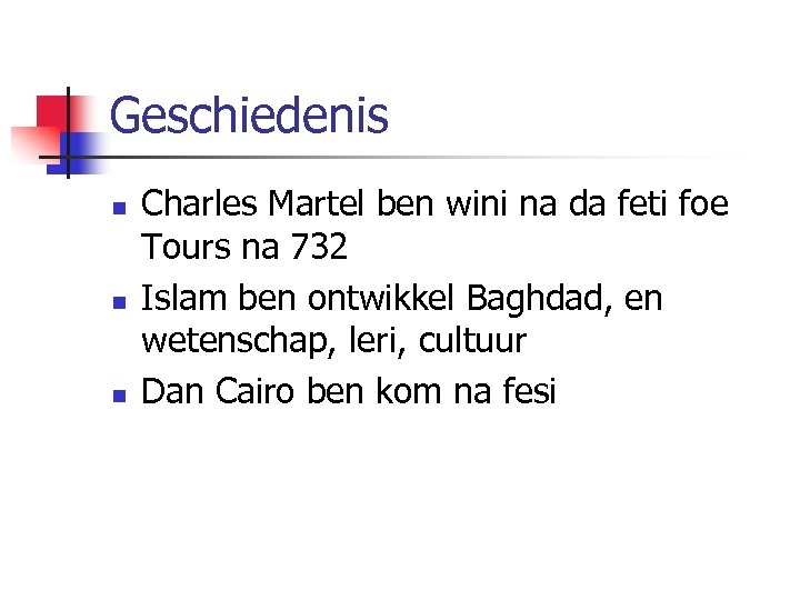 Geschiedenis n n n Charles Martel ben wini na da feti foe Tours na