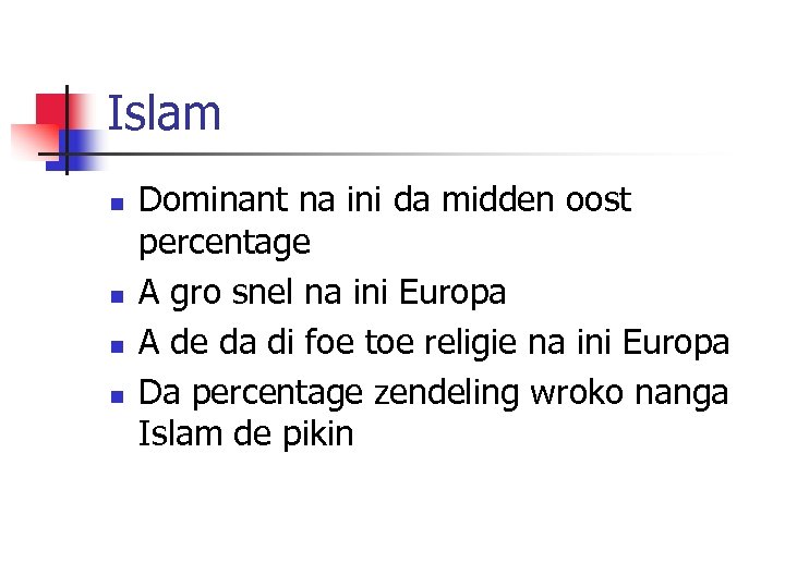 Islam n n Dominant na ini da midden oost percentage A gro snel na