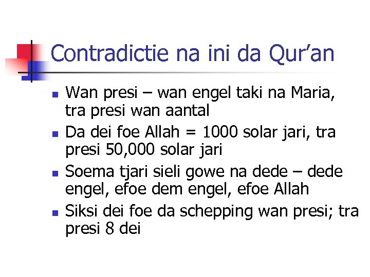 Contradictie na ini da Qur’an n n Wan presi – wan engel taki na