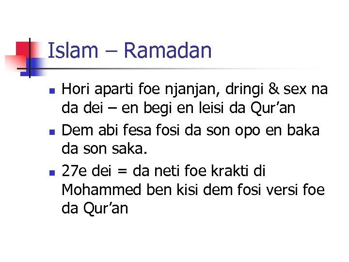 Islam – Ramadan n Hori aparti foe njanjan, dringi & sex na da dei