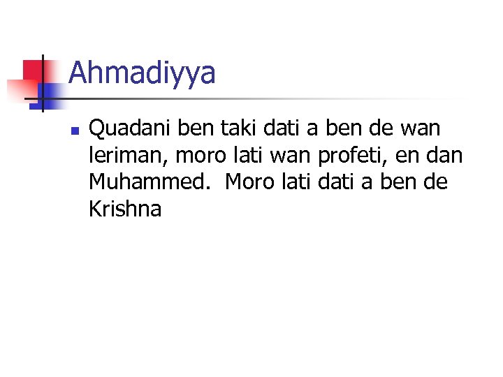 Ahmadiyya n Quadani ben taki dati a ben de wan leriman, moro lati wan