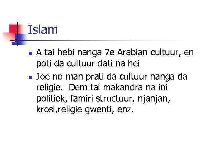 Islam n n A tai hebi nanga 7 e Arabian cultuur, en poti da