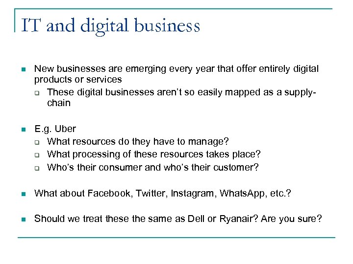 IT and digital business n New businesses are emerging every year that offer entirely