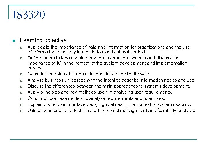 IS 3320 n Learning objective q q q q q Appreciate the importance of