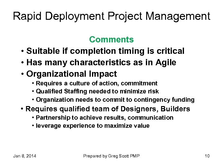 Rapid Deployment Project Management Comments • Suitable if completion timing is critical • Has