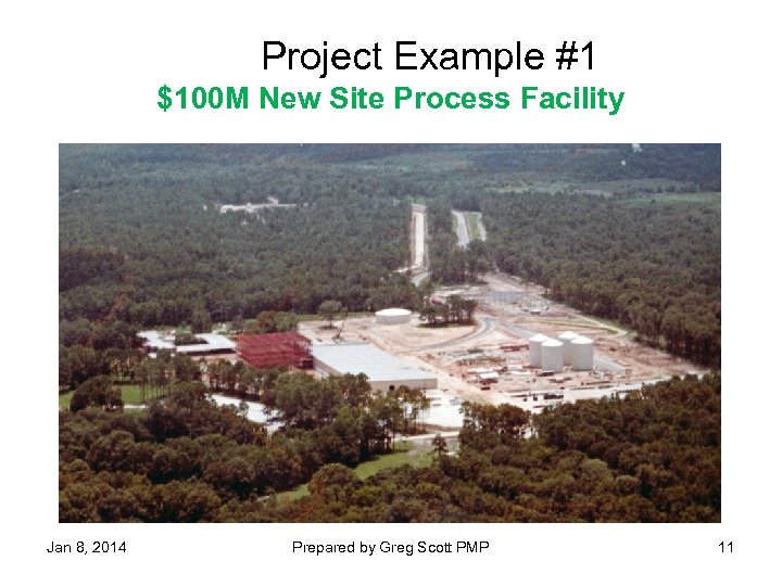 Project Example #1 $100 M New Site Process Facility Jan 8, 2014 Prepared by