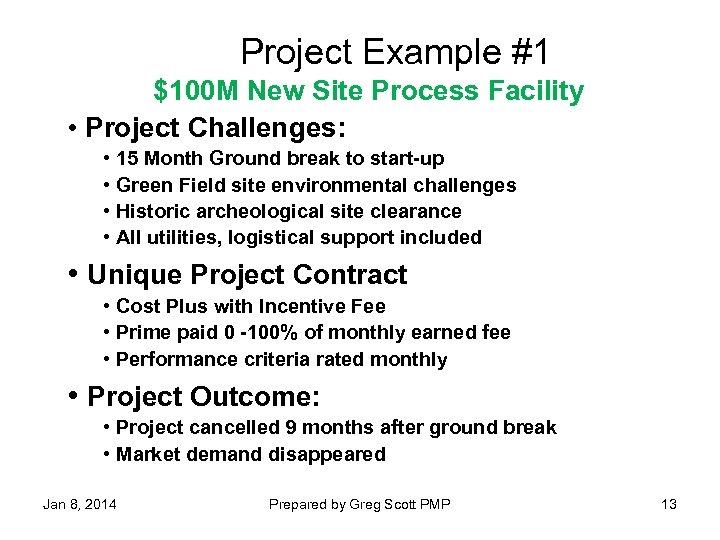 Project Example #1 $100 M New Site Process Facility • Project Challenges: • 15