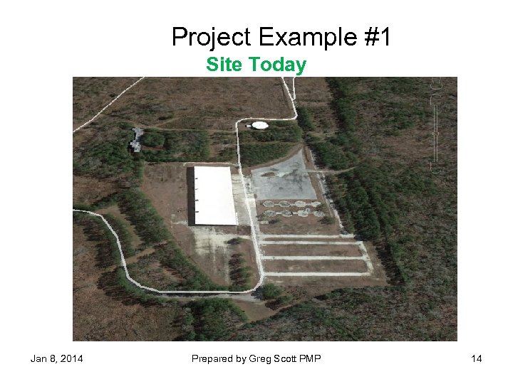 Project Example #1 Site Today Jan 8, 2014 Prepared by Greg Scott PMP 14