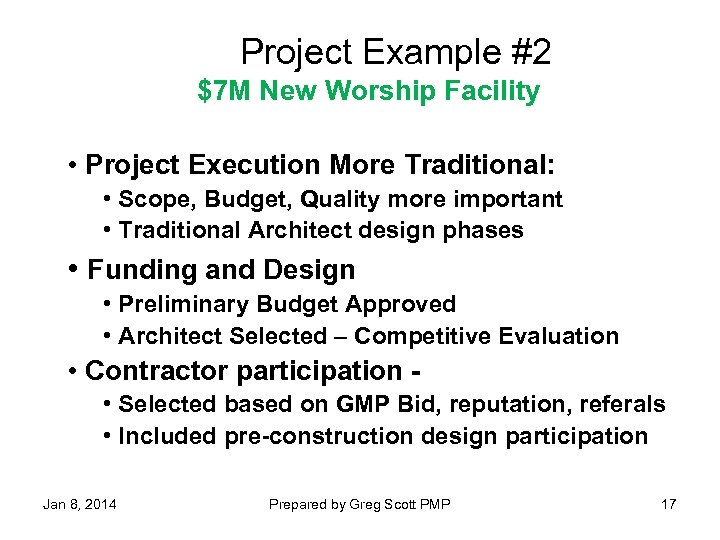 Project Example #2 $7 M New Worship Facility • Project Execution More Traditional: •
