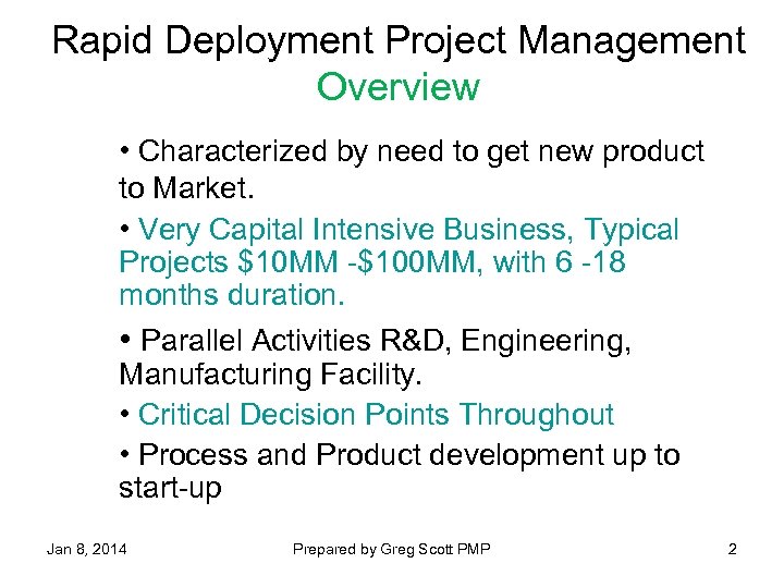 Rapid Deployment Project Management Overview • Characterized by need to get new product to