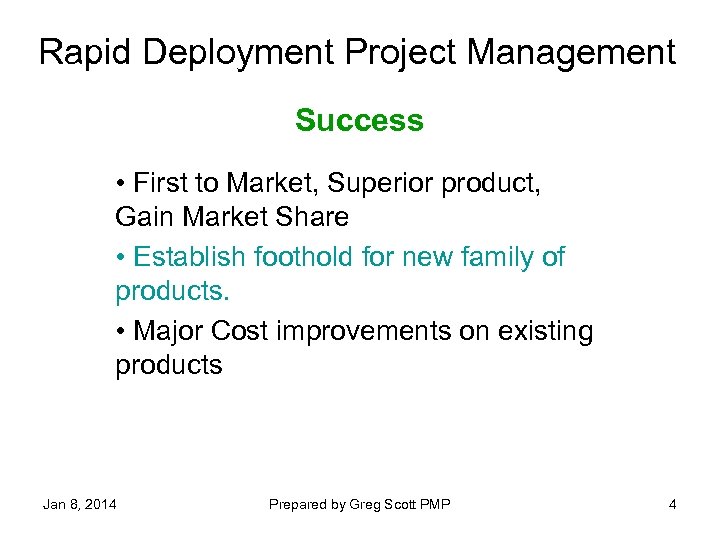 Rapid Deployment Project Management Success • First to Market, Superior product, Gain Market Share