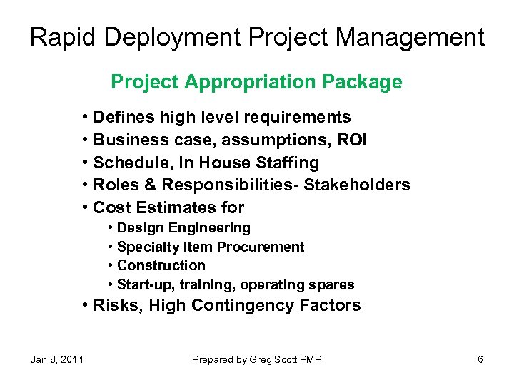 Rapid Deployment Project Management Project Appropriation Package • Defines high level requirements • Business