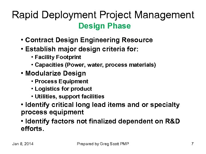Rapid Deployment Project Management Design Phase • Contract Design Engineering Resource • Establish major