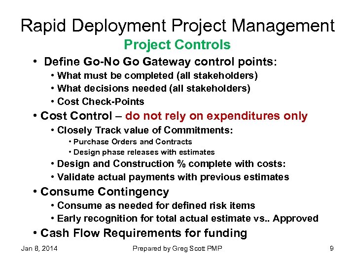 Rapid Deployment Project Management Project Controls • Define Go-No Go Gateway control points: •