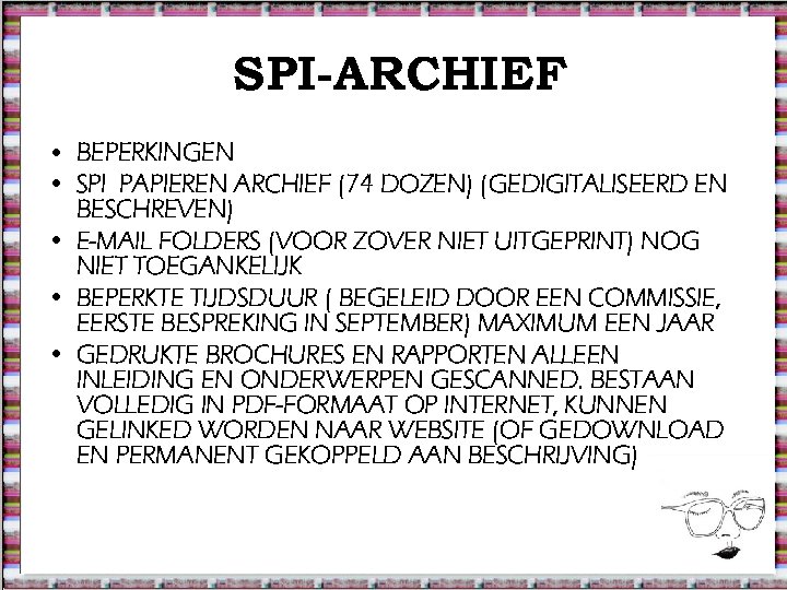 SPI-ARCHIEF • BEPERKINGEN • SPI PAPIEREN ARCHIEF (74 DOZEN) (GEDIGITALISEERD EN BESCHREVEN) • E-MAIL